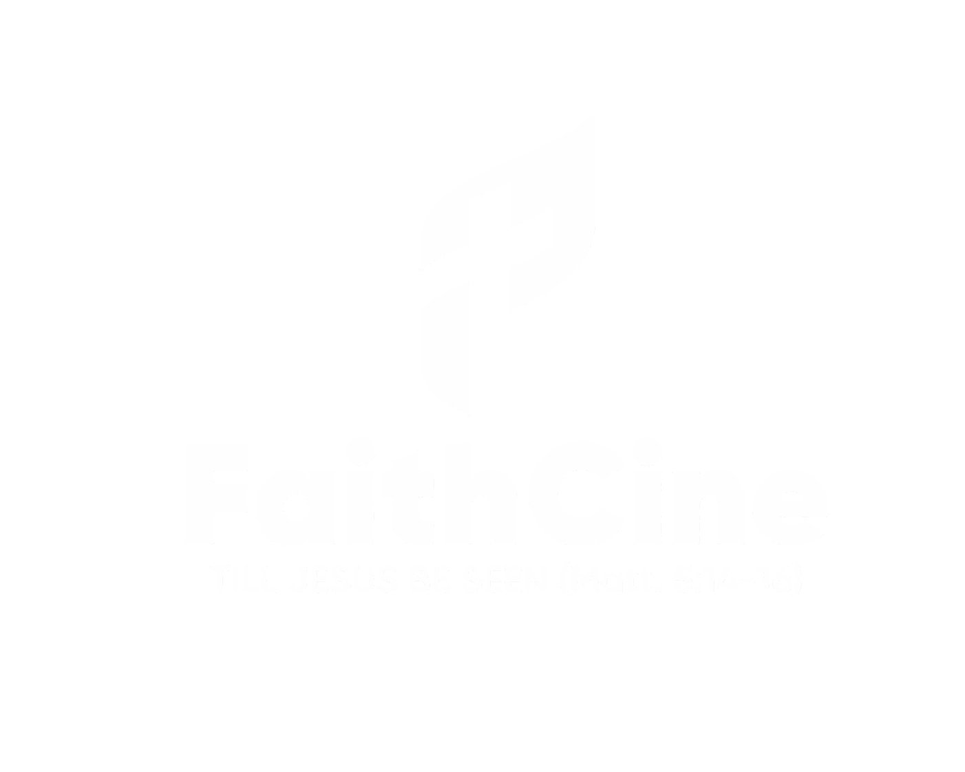 FaithCine - Till Jesus be seen, Matthew 5:14-16